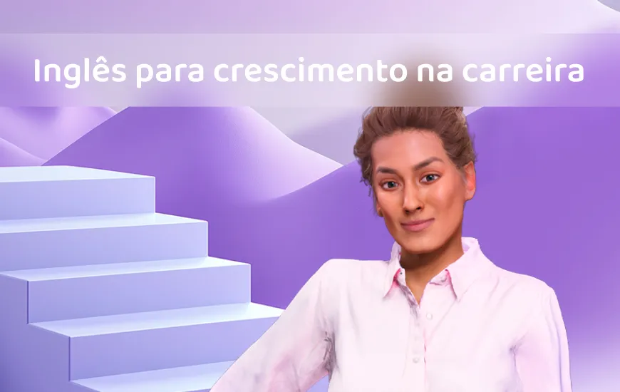 Use suas habilidades em inglês para progredir em sua carreira