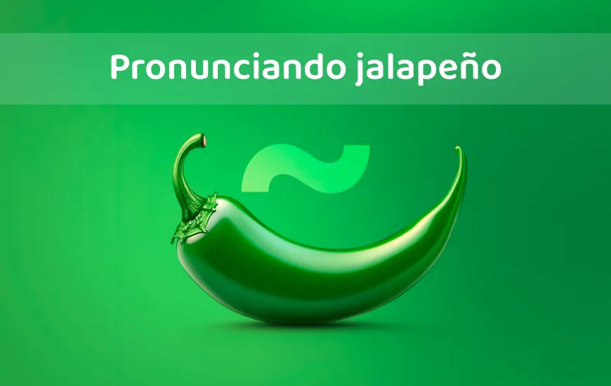 Como você pode acertar os sons em espanhol: Dicas fáceis para você pronunciar “Jalapeño” corretamente