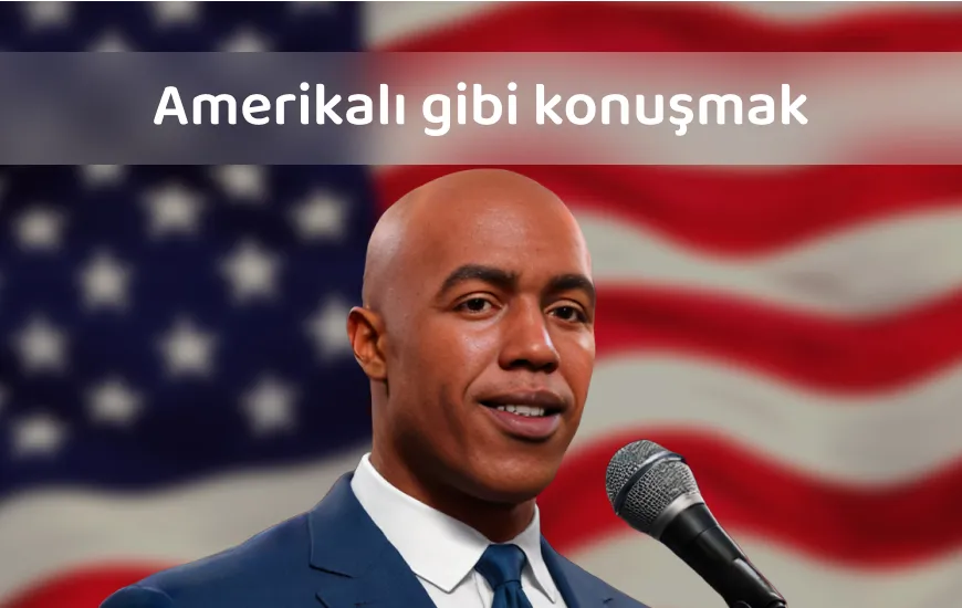 Amerikan İngilizcesi Hack’leri: Amerika’dan Gelmiş Gibi Konuşmak